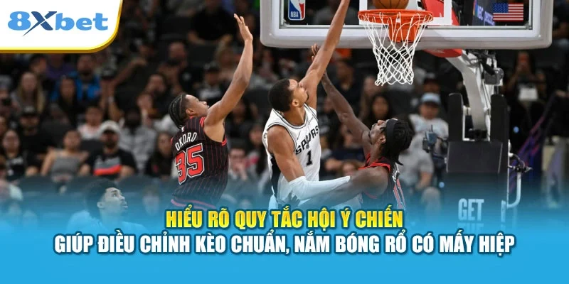 Hiểu rõ quy tắc hội ý chiến giúp điều chỉnh kèo chuẩn, nắm bóng rổ có mấy hiệp