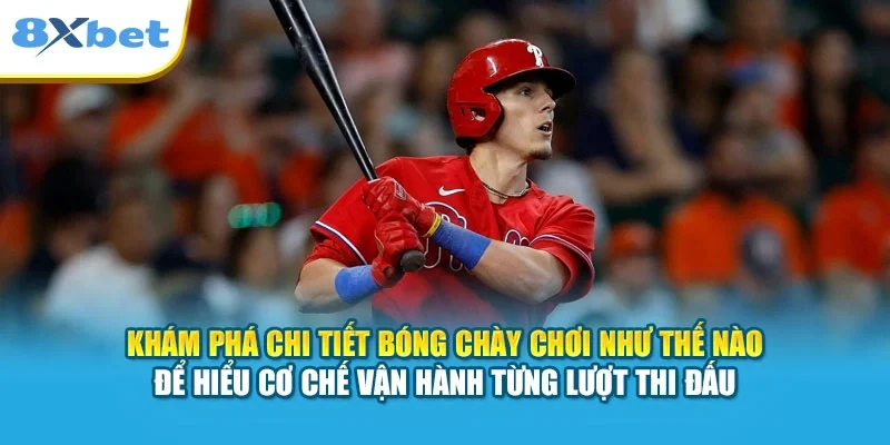 Khám phá chi tiết bóng chày chơi như thế nào để hiểu cơ chế vận hành từng lượt thi đấu