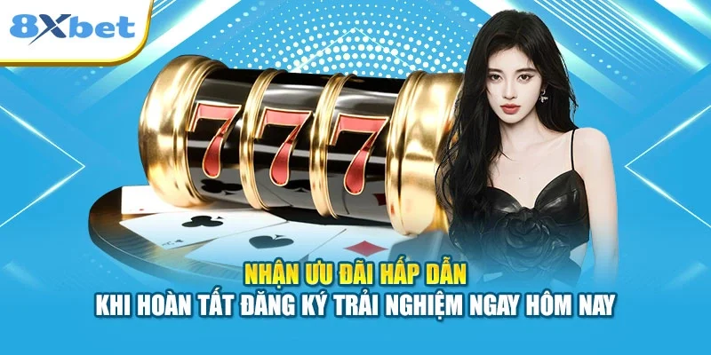 Nhận ưu đãi hấp dẫn khi hoàn tất đăng ký trải nghiệm ngay hôm nay