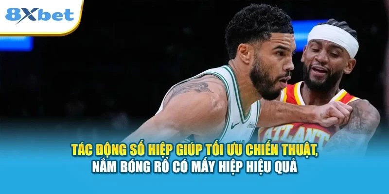 Tác động số hiệp giúp tối ưu chiến thuật, nắm bóng rổ có mấy hiệp hiệu quả